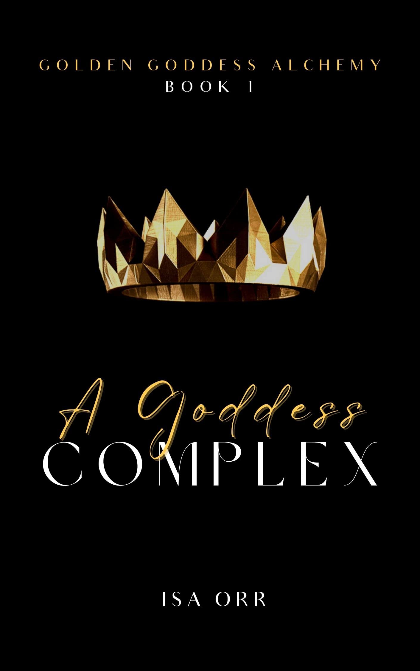 A Goddess Complex (Golden Goddess Alchemy, #1)
