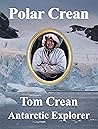 Polar Crean Tom Crean Antarctic Explorer by Barry, Denis