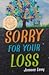 Sorry For Your Loss