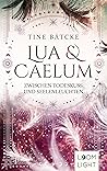 Zwischen Todeskuss und Seelenleuchten (Lua und Caelum, #3)
