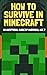 How to Survive in Minecraft by Harrison Allen