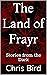 The Land of Frayr: Stories ...