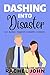 Dashing into Disaster