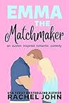 Book cover for Emma the Matchmaker (An Austen Inspired Romantic Comedy #2)