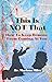 This Is NOT That: How To Ke...