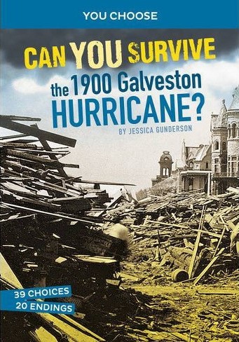 Can You Survive the 1900 Galveston Hurricane?: An Interactive History Adventure (You Choose: Disasters in History)