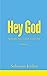 Hey God Volume 2: Authentic...