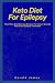 KETO DIET FOR EPILEPSY by Gerald James