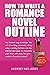 How To Write A Romance Novel Outline by Hackney Jones