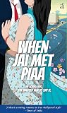 When Jai Met Piaa When Jai Met Piaa