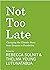 Not Too Late: Changing the ...