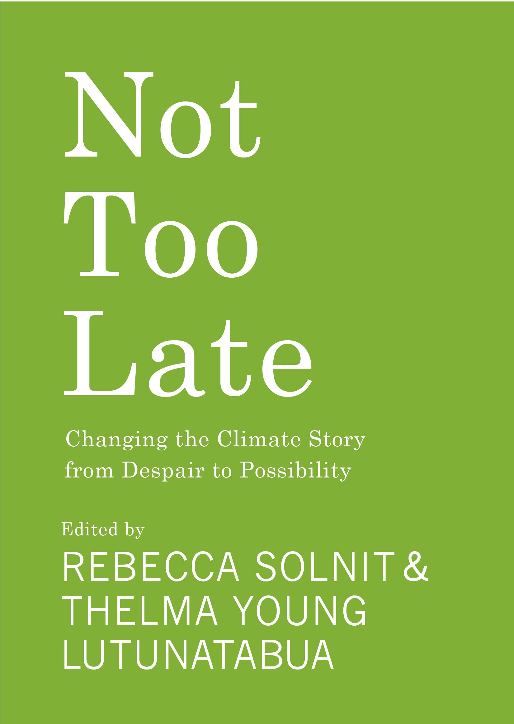 Not Too Late: Changing the Climate Story from Despair to Possibility (Paperback)