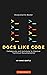 Docs Like Code by Anne Gentle