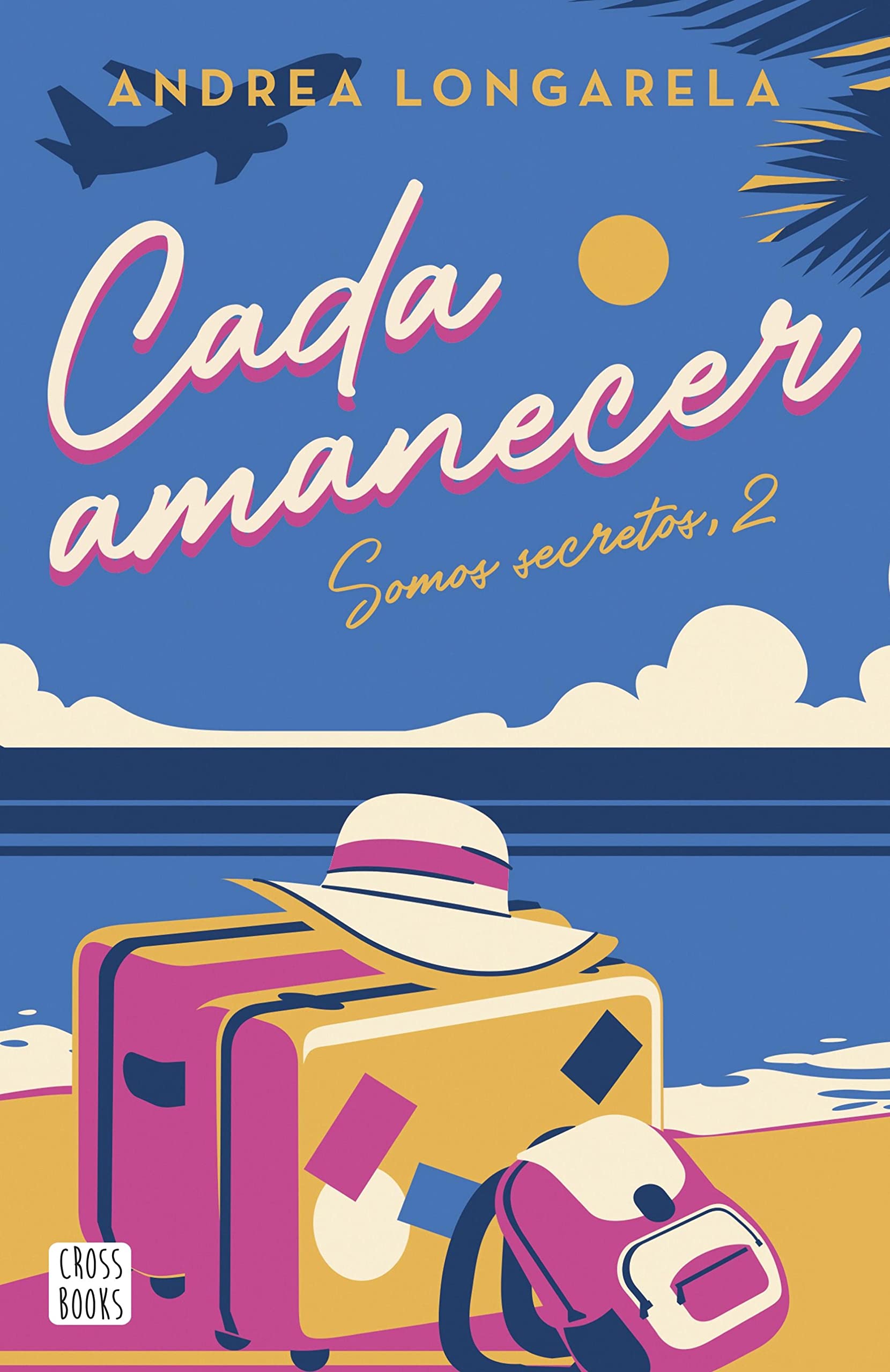 Cada amanecer (Somos secretos, #2)