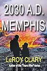 2030 A.D Memphis:...