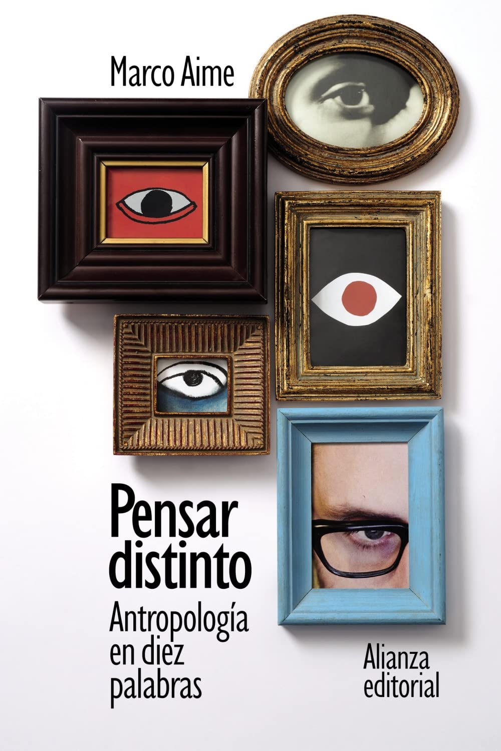 Portada de Pensar distinto: Antropología en diez palabras, de Marco Aime