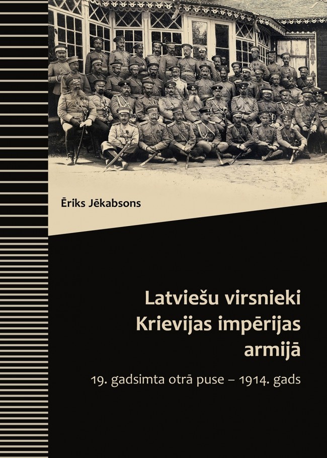 Latviešu virsnieki Krievijas impērijas armijā. 19. gadsimta otrā puse - 1914. gads (Hardcover)