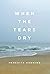 When the Tears Dry