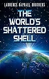 The World's Shattered Shell