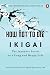 HOW TO DIE : IKIGAL, THE JA...