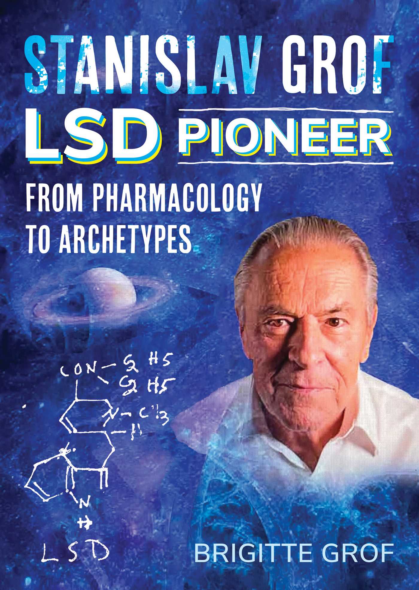 Stanislav Grof, LSD Pioneer: From Pharmacology to Archetypes (Kindle Edition)