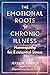 The Emotional Roots of Chro...