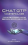 CHAT GTP MASTERCLASS : Unleash the Power of Language Processing with Fun and Easy Tips