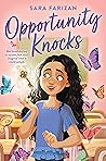 Opportunity Knocks by Sara Farizan Opportunity Knocks by Sara Farizan