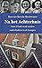 Na het Achterhuis: Anne Frank en de andere onderduikers in de kampen (Dutch Edition)