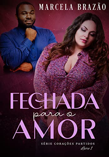 Fechada Para O Amor (Corações Partidos #1)