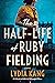 The Half-Life of Ruby Fielding