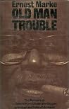 Old Man Trouble Old Man Trouble