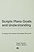 Scripts, Plans, Goals, and Understanding: An Inquiry Into Human Knowledge Structures (Artificial Intelligence Series)