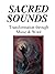 Sacred Sounds: Transformation Through Music and Word