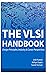 The VLSI Handbook: Design Principles, Industry and Career Perspectives