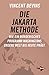 Die Jakarta-Methode: Wie ein mörderisches Programm Washingtons unsere Welt bis heute prägt