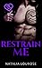 Restrain Me