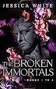 The Broken Immortals: Books 1-3