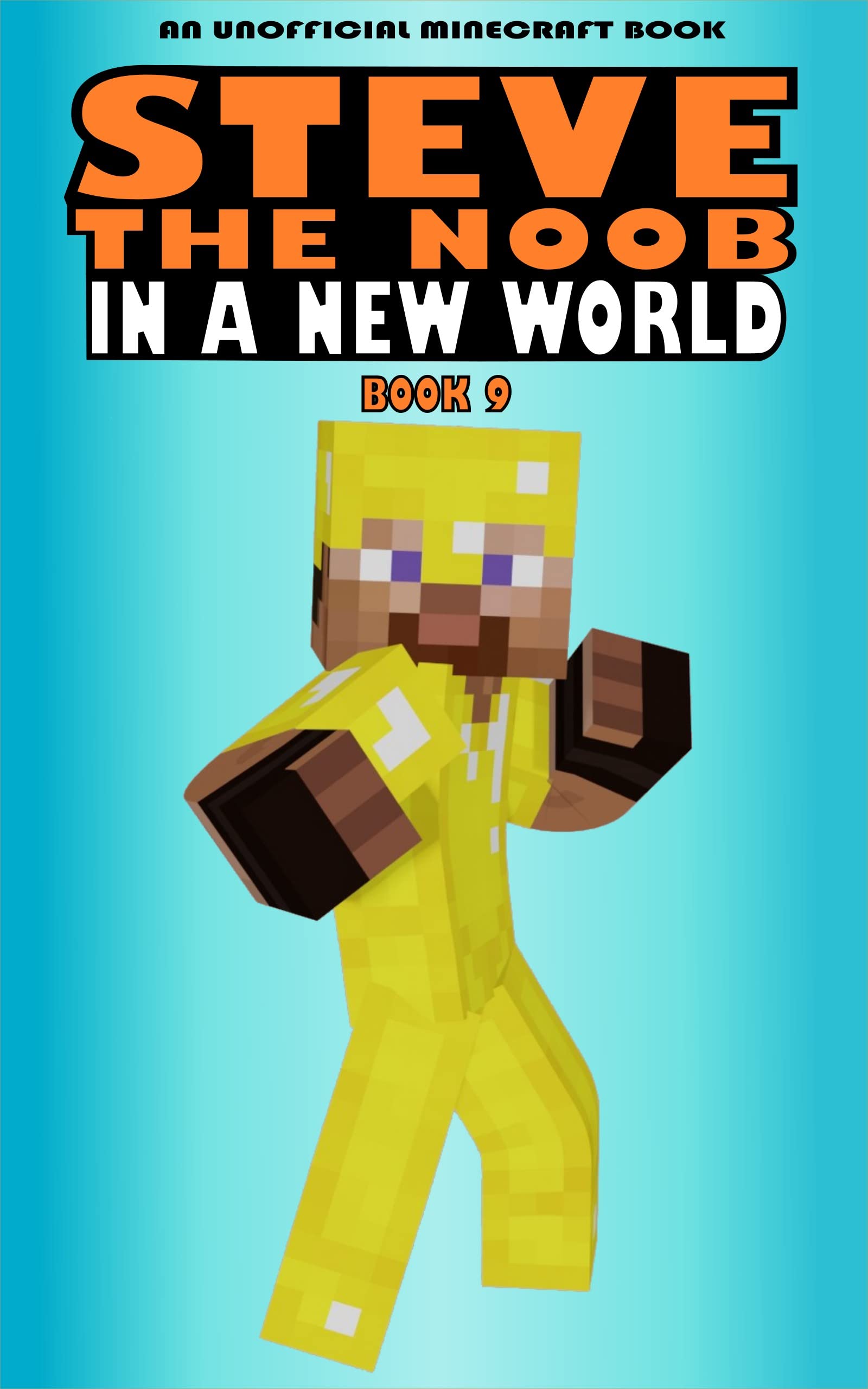 Steve the Noob in a New World: Book 9 (Steve the Noob in a New World (Saga 2))