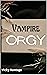 Vampire Orgy: An erotic vam...