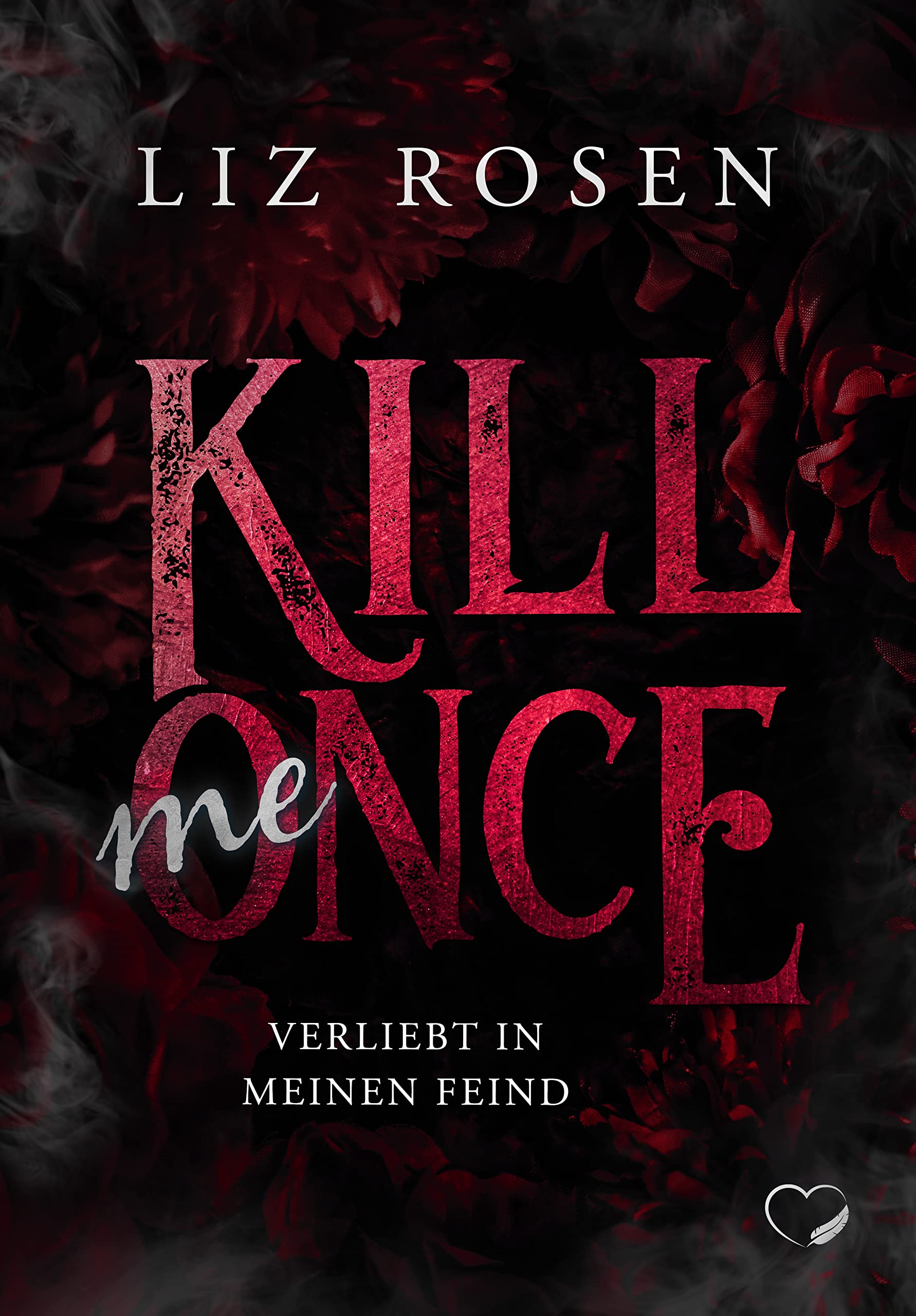 Kill me Once - Verliebt in meinen Feind (Kill me Once, #1)