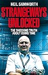 Strangeways Unlocked: The Shocking Truth about Life Behind Bars Strangeways Unlocked: The Shocking Truth about Life Behind Bars