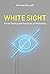 White Sight: Visual Politics and Practices of Whiteness