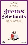 Gretas Geheimnis: Roman – Die Winzerin-Reihe 2 | Zwischen Tradition und Emanzipation – ›Die Winzerin‹ geht neue Wege (German Edition) Gretas Geheimnis: Roman – Die Winzerin-Reihe 2 | Zwischen Tradition und Emanzipation – ›Die Winzerin‹ geht neue Wege (German Edition)