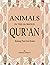 ANIMALS IN THE GLORIOUS QUR’AN Relating Their Own Stories by Ahmad Bahjat