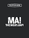 Notebook: Ma The Meat Loaf Funny Love Moms Cooking GiftNotebook A Perfect Gift For Love Ones