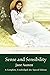 Sense and Sensibility: A Complete, Unbridged 1811 Special Illustrated Edition with Historical Annotation and Author Biography