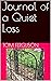Journal of a Quiet Loss