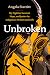 Unbroken by Angela Sterritt Unbroken by Angela Sterritt