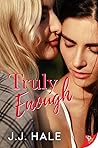 Truly Enough by J.J. Hale